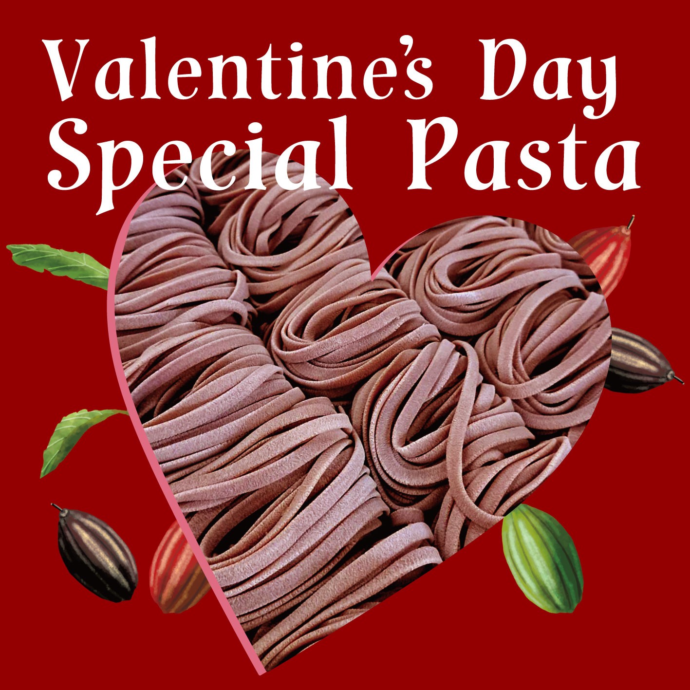 ♥Valentine's Day♥カカオを練りこんだ生パスタ